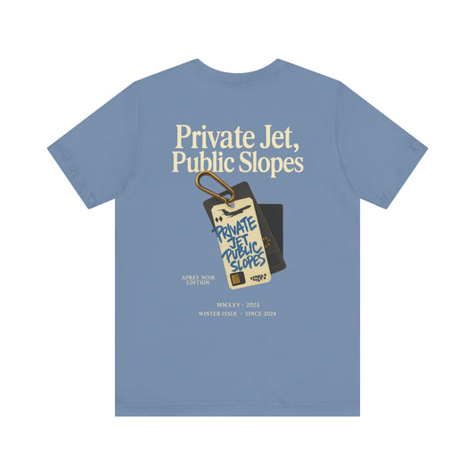 Private Jet, Public Slopes Two Tags Tee