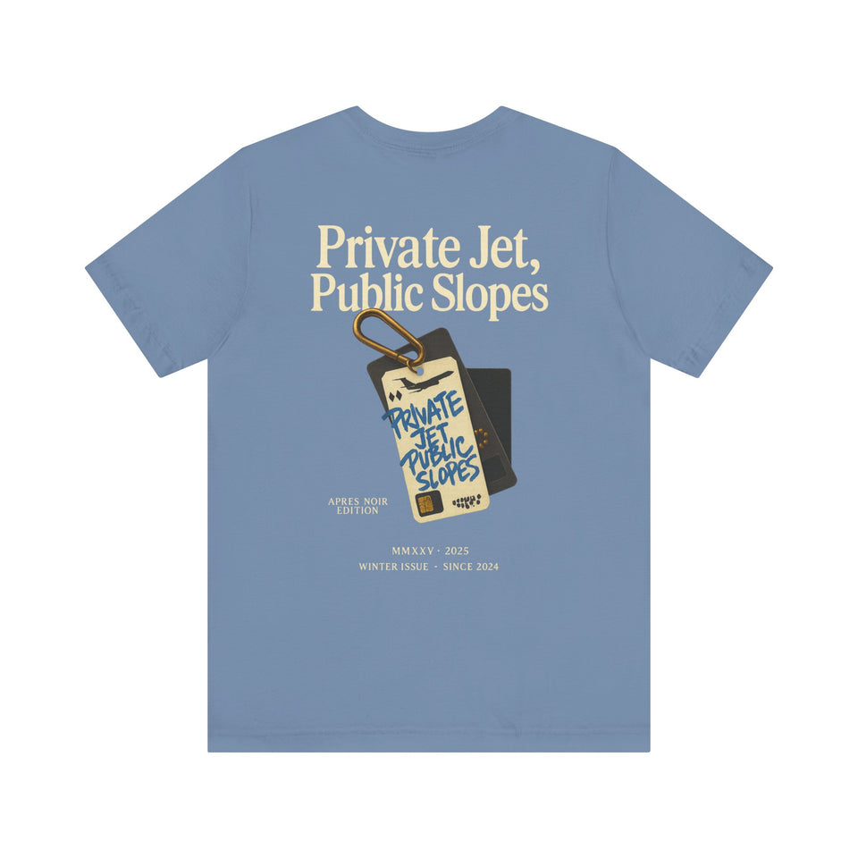 Private Jet, Public Slopes Two Tags Tee