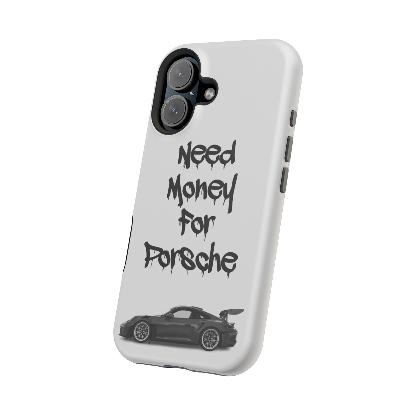 Need Money For Porsche Case