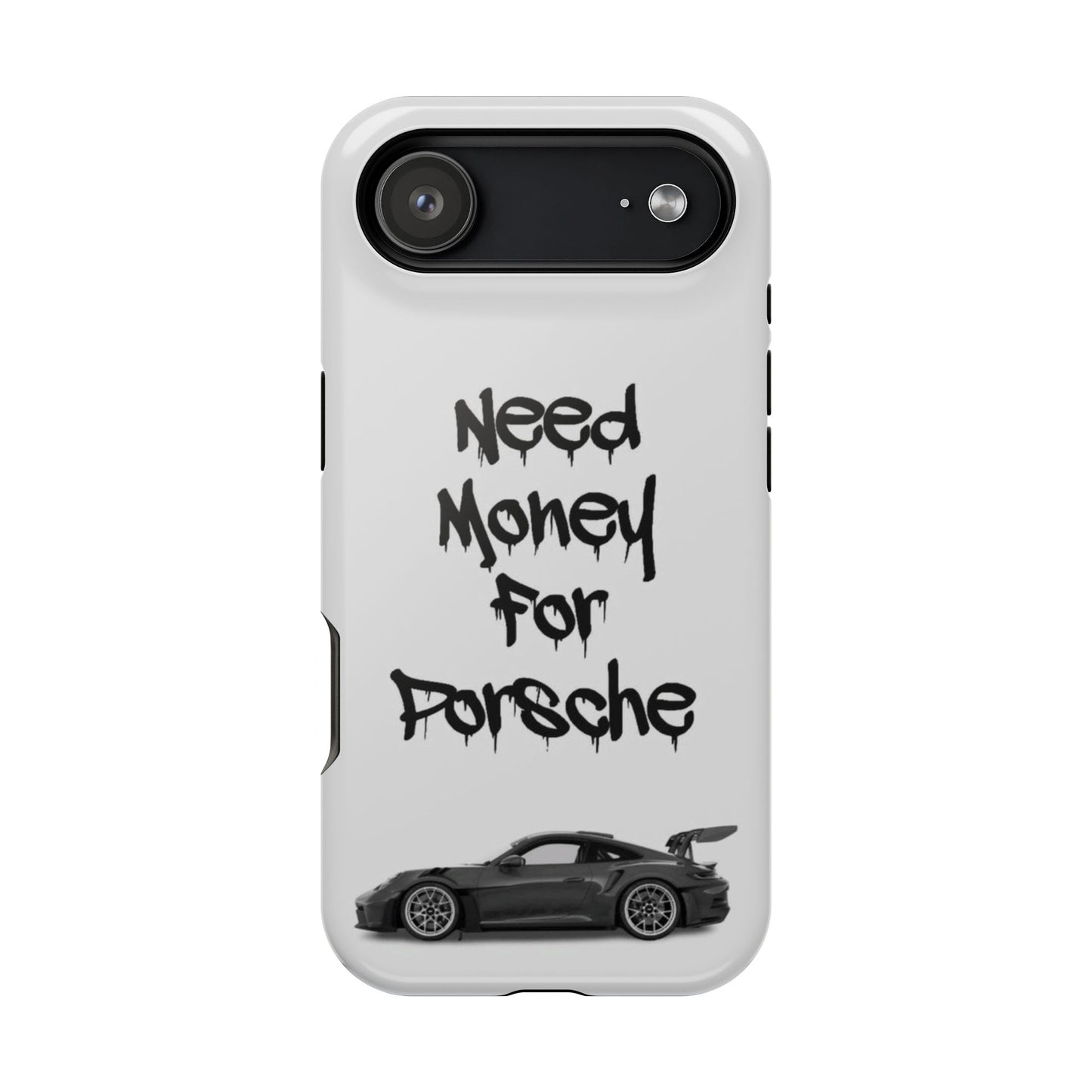 Need Money For Porsche Case