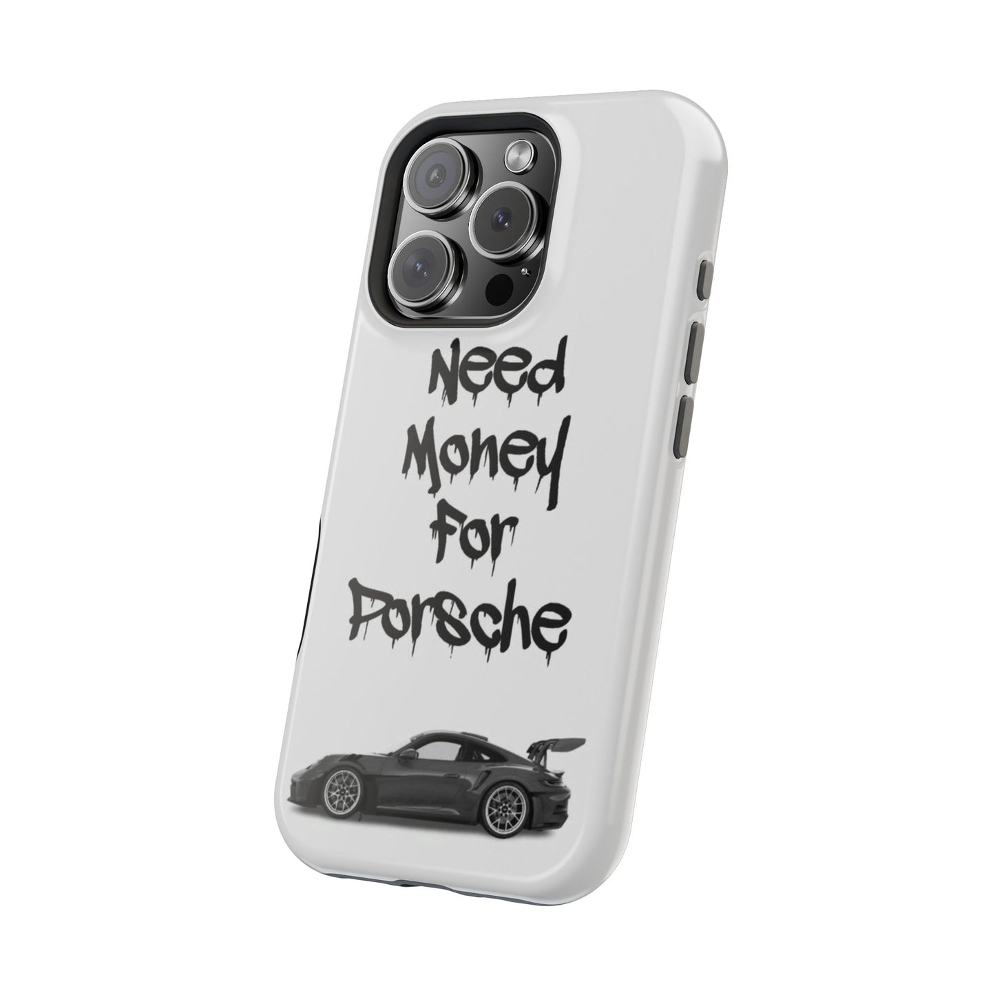 Need Money For Porsche Case