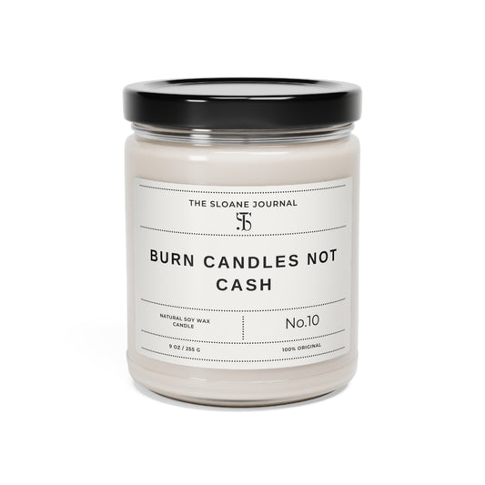Burn Candles Not Cash Candle