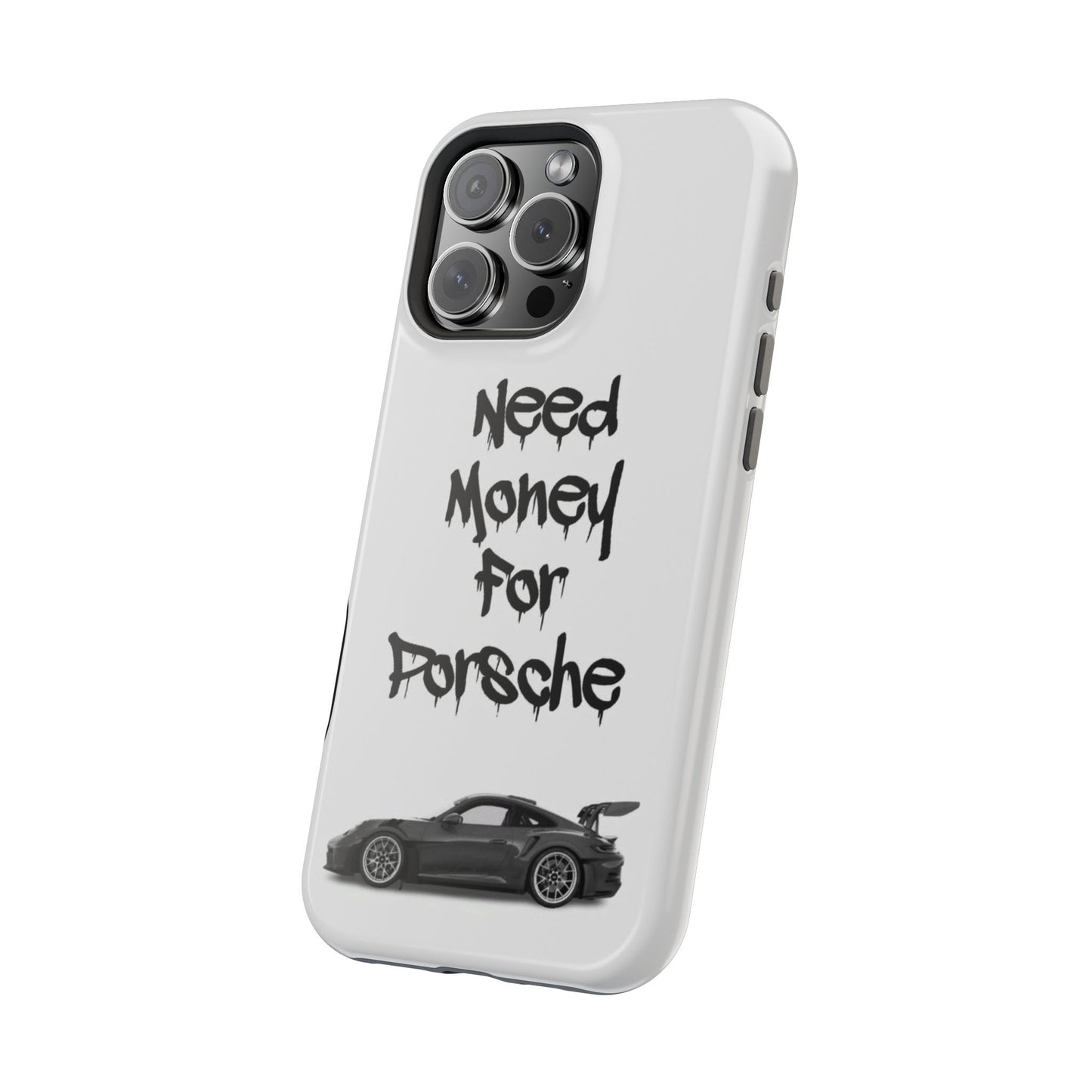 Need Money For Porsche Case