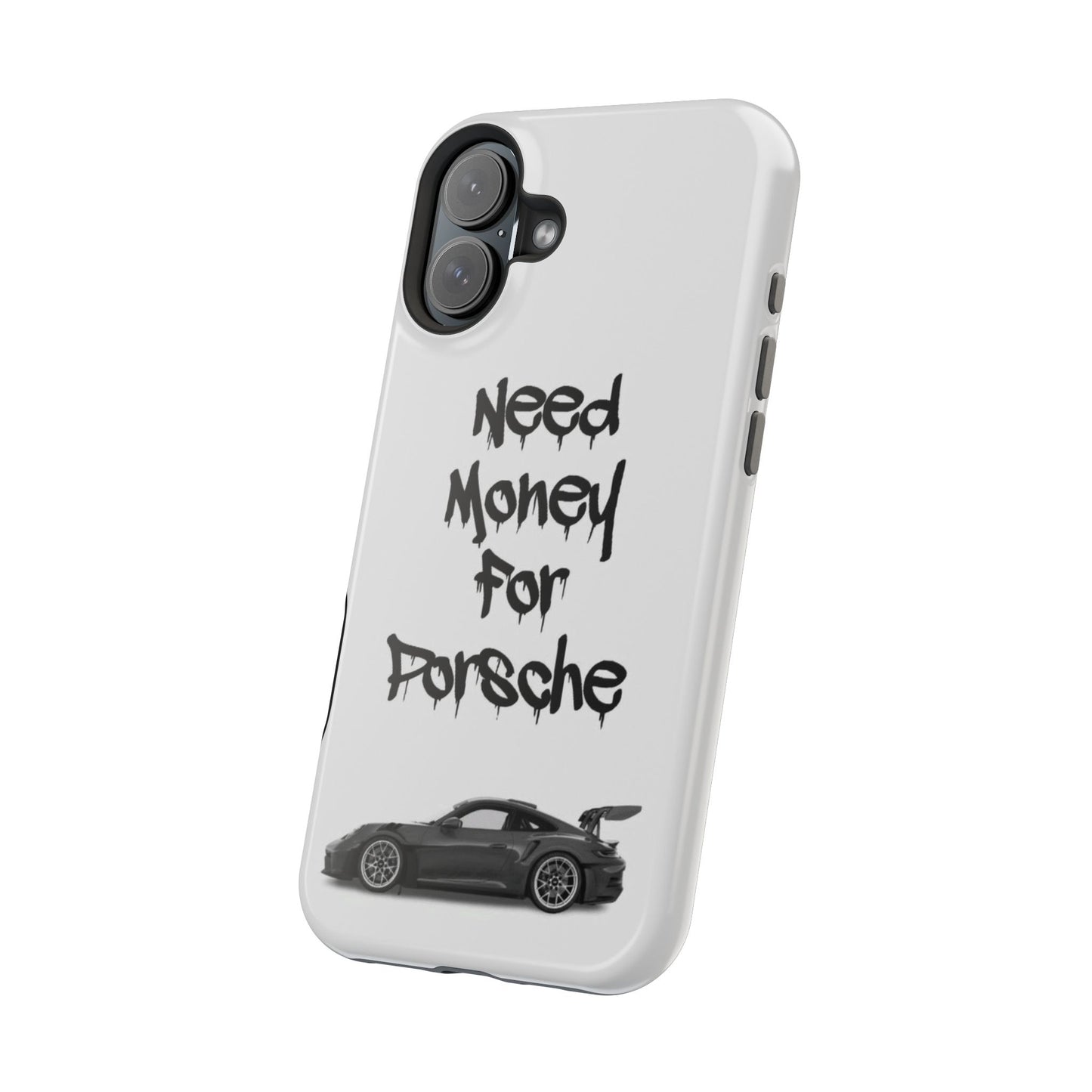Need Money For Porsche Case