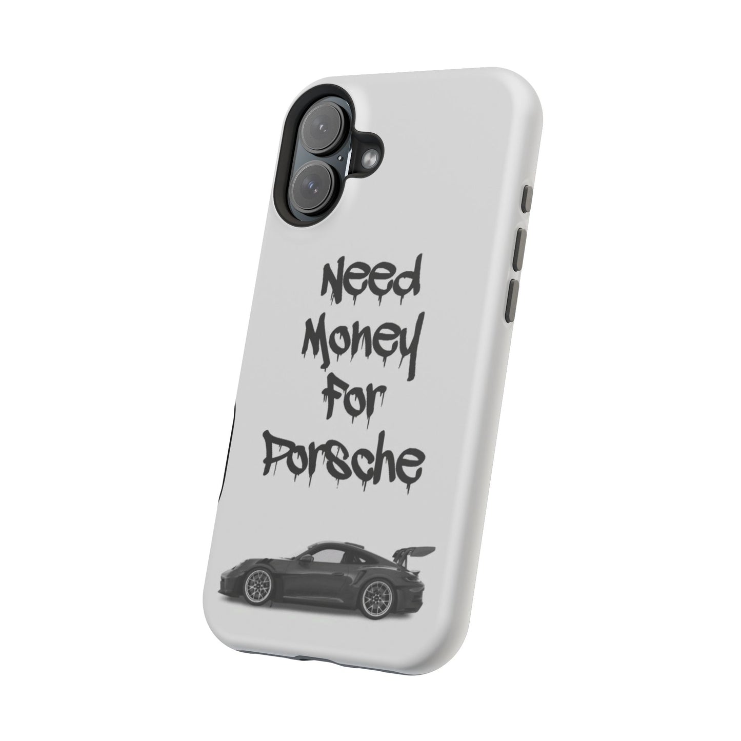 Need Money For Porsche Case