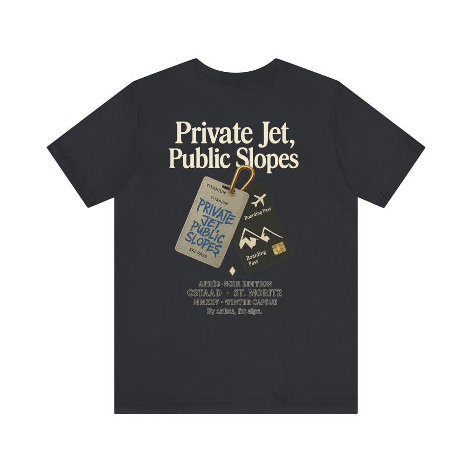 Private Jet, Public Slopes Tags Tee