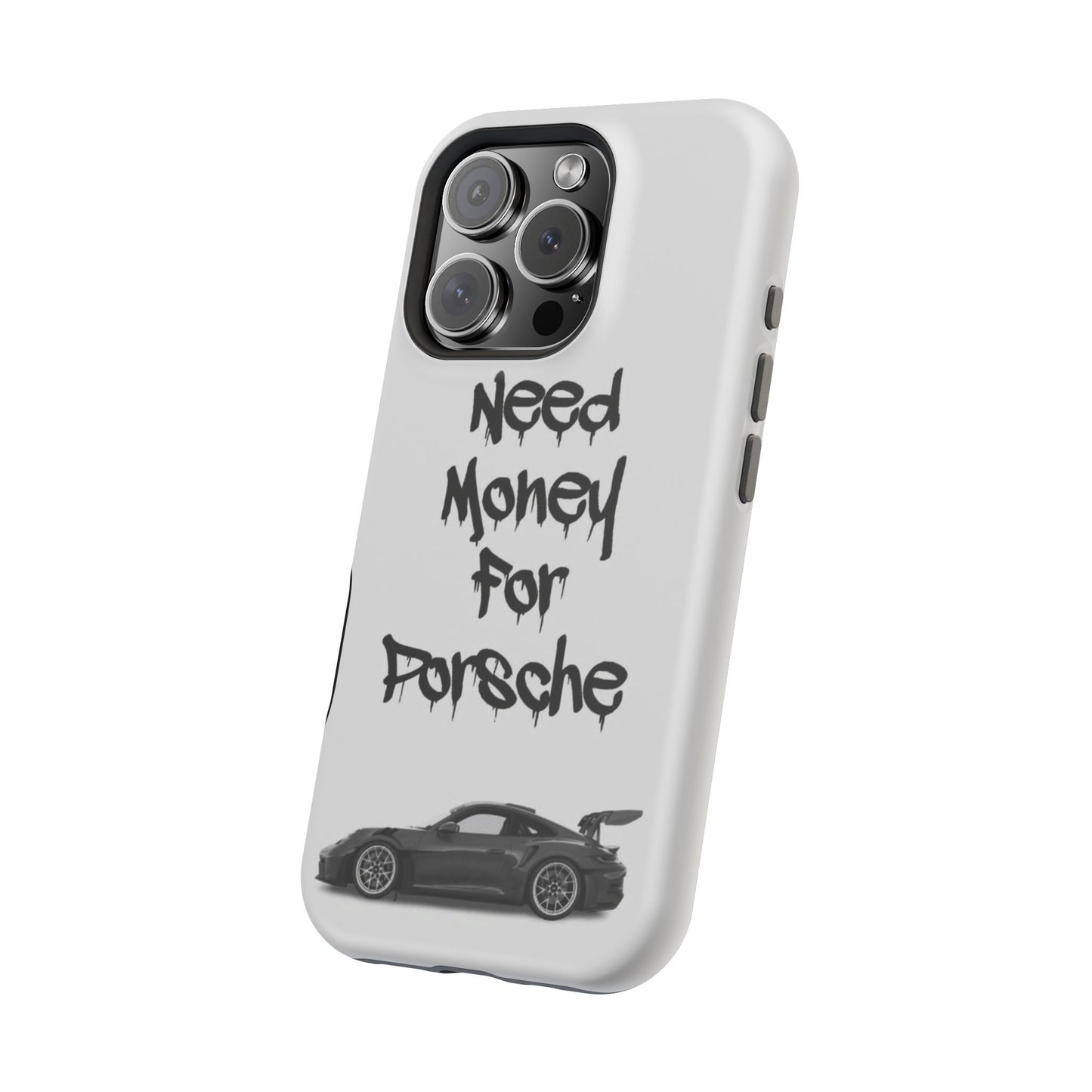 Need Money For Porsche Case