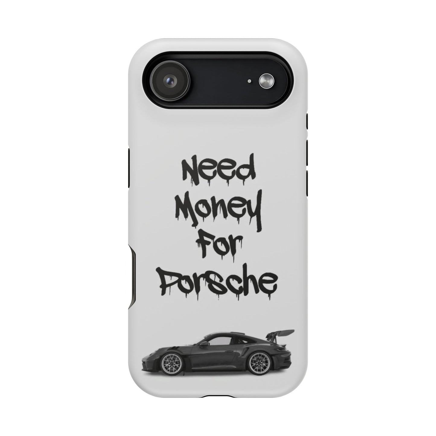 Need Money For Porsche Case
