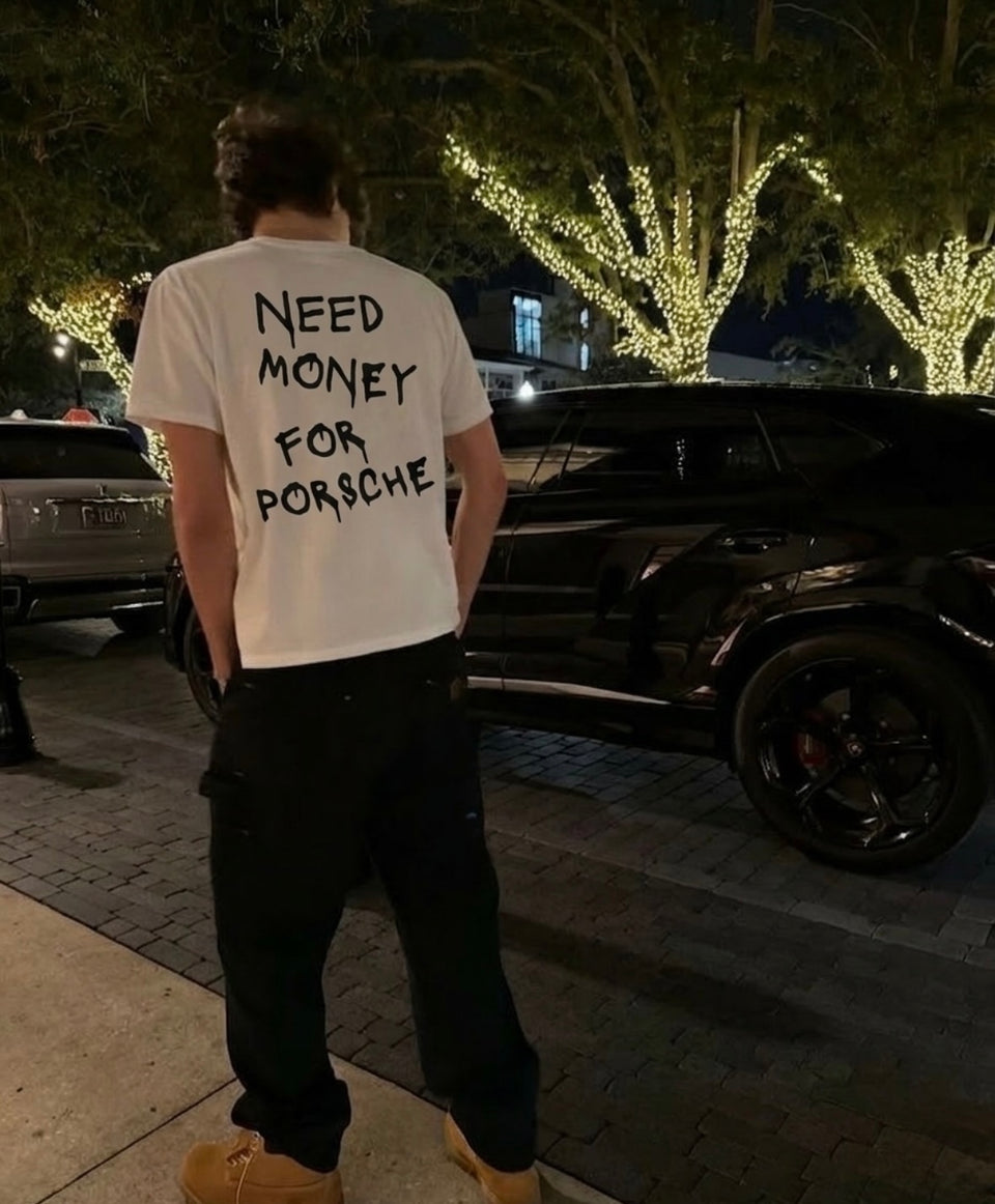 Need Money For Porsche White Tee