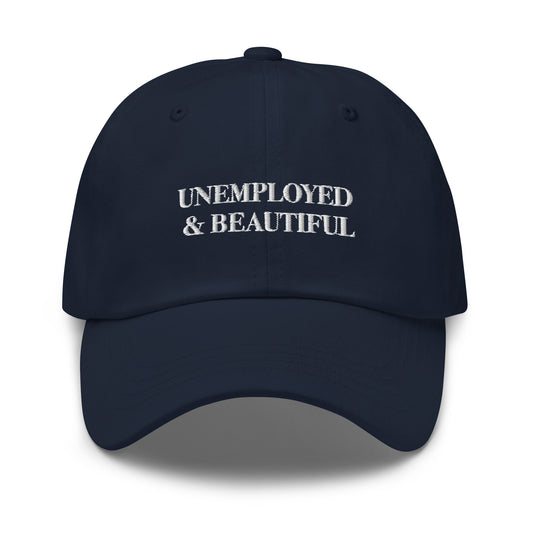 Unemployed & Beautiful Hat