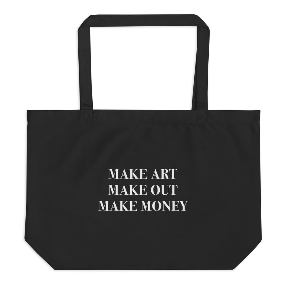 Make Art Make Out Make Money Tote Bag